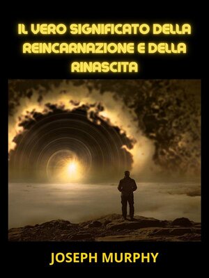 cover image of Il vero significato della Reincarnazione e della Rinascita (Tradotto)